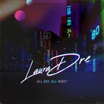 cover: Laura Dre - All Day, All Night