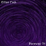 cover: Gillan Cash - Raceway '21