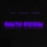 cover: Aaz|Ghandi|C33jay - Shayo Riddim