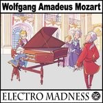 cover: Nologo|Wolfgang Amadeus Mozart - Electro Madness (Electronic Version)