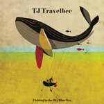 cover: Jeremy Kay|Packy Lundholm|T.j. Travelbee - Fishing In The Big Blue Sea