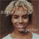 cover: Bossa Prestige - Together