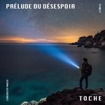 cover: T O C H E - Prelude Du Desespoir