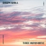 cover: Tiree Automatic - Dawn Wall