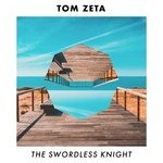 cover: Tom Zeta - The Swordless Knight