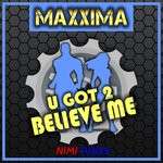 cover: Maxxima - U Got 2 Believe Me