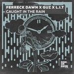 cover: Ferreck Dawn|Guz|L.i.t - Caught In The Rain