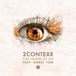 cover: 2contexx|Onkel Tom - Fire Inside Of Me