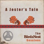 cover: A Jester's Tale - A Jester's Tale: The BirdsNest Sessions