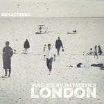 cover: Viacheslav Datskevich - London (2021 Remastered)