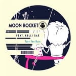 cover: Kelli Sae|Moon Rocket - Take You Back (Original Mix)