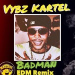 cover: Massive B Feat Lisa Mercedez|Sikka Rymes)|Vybz Kartel - Badman (Explicit EDM Remix)