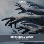 cover: Nick Unique|Uwaukh - Into The Dark