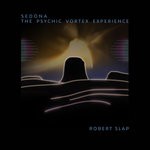 cover: Robert Slap - Sedona: The Psychic Vortex Experience