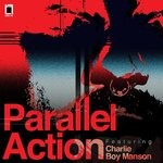 cover: Charlie Boy Manson|Parallel Action - Parallel Action