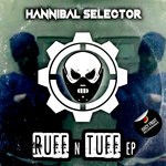 cover: Hannibal Selector - Ruff 'N' Tuff EP