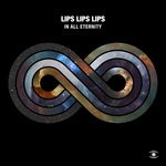 cover: Lips Lips Lips - In All Eternity