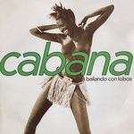 cover: Cabana - Bailandos Con Lobos