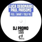 cover: Luca Debonaire|Paul Parsons - Feel (What I Told Ya) (Extended Mix)