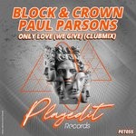 cover: Block & Crown|Paul Parsons - Only Love (We Give)