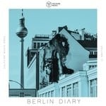 cover: Various - Voltaire Music Pres. The Berlin Diary Vol 13