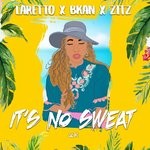 cover: Bkan|Laretto|Zitz - It's No Sweat