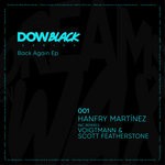 cover: Hanfry Martinez - Back Again (Inc. Remixes: Voigtmann & Scott Featherstone)