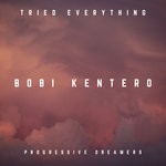 cover: Bobi Kentero - Tried Everything