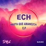 cover: Ech - Hasta Que Amanezca EP