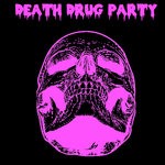 cover: Death Drug Party - Death Drug Party