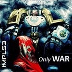 cover: Implse - Only War