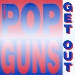 cover: The Popguns - Get Out