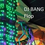 cover: Dj Bang - Flop