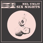 cover: Nel Unlit - Six Nights