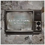 cover: Loss Of Signal - Aftermath