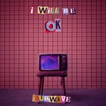 cover: Dubwave - I Will Be Ok