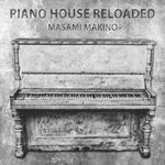 cover: Asami Sakurai|Miou Sugita|Seek|Sui Ikuta - Masami Makino presents Piano House Reloaded