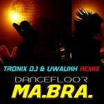 cover: Ma.bra. - Dancefloor (Tronix DJ & Uwaukh Remix)