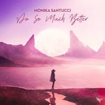 cover: Monika Santucci - Do So Much Better