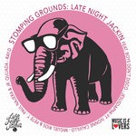 cover: Various - STOMPING GROUNDS: Late Night Jackin