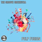 cover: The Groove Orchestra - Pulp Fusion