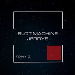 cover: Tony G - Slot Machine-Jerrys