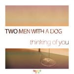 cover: Two Men With A Dog|Two Men - Thinking Of You