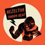 cover: Rezector - Daddy Beat