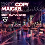 cover: Maickel Telussa|Hardcopy - Do It Till You Burn (Club Mix)