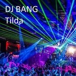 cover: Dj Bang - Tilda