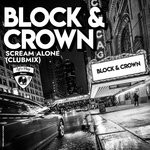 cover: Block & Crown - Scream Alone (Club Mix)