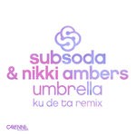 cover: Ku De Ta|Subsoda - Umbrella (Ku De Ta Remixes)