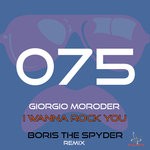 cover: Giorgio Moroder - I Wanna Rock You (Boris The Spyder Remix)