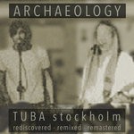 cover: Tuba Stockholm - Archaeology (Rediscovered, Remixed, Remastered)